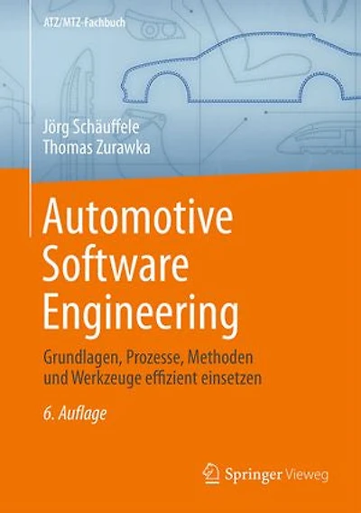 Automotive Software Engineering: Grundlagen, Prozesse, Methoden und Werkzeuge effizient einsetzen