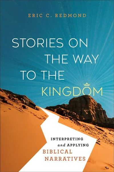 Stories on the Way to Kingdom: Interpreting and Applying Biblical Narratives