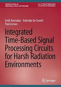 Integrated Time-Based Signal Processing Circuits for Harsh Radiation Environments