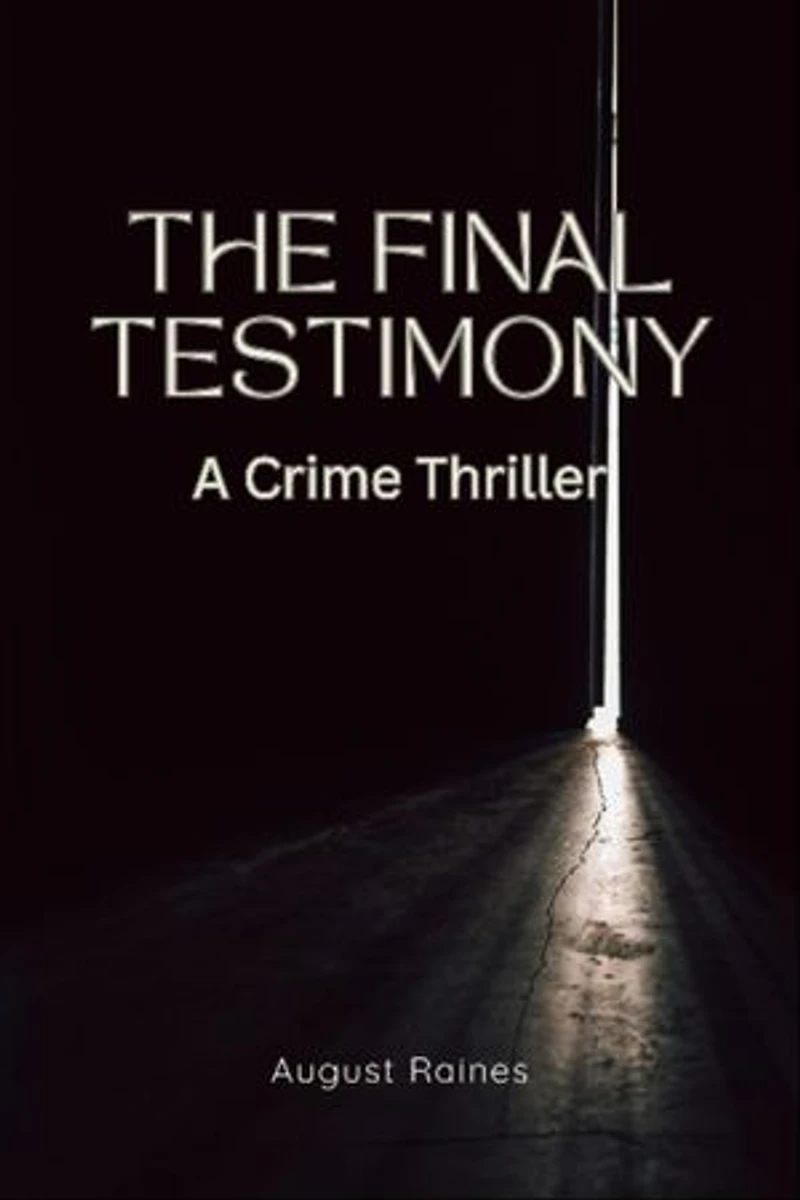 The Final Testimony: A Crime Thriller