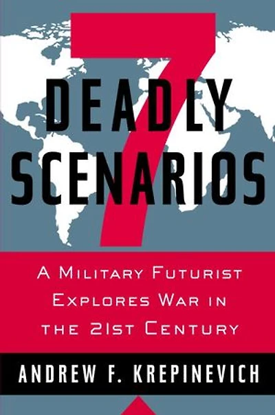 7 Deadly Scenarios: A Military Futurist Explores The Changing Face Of War 21st Century