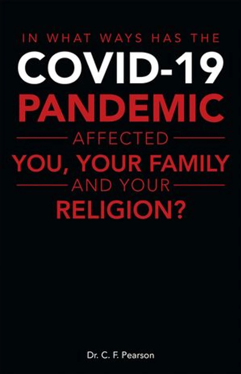 What Ways Has the Covid-19 Pandemic Affected You, Your Family and Religion?