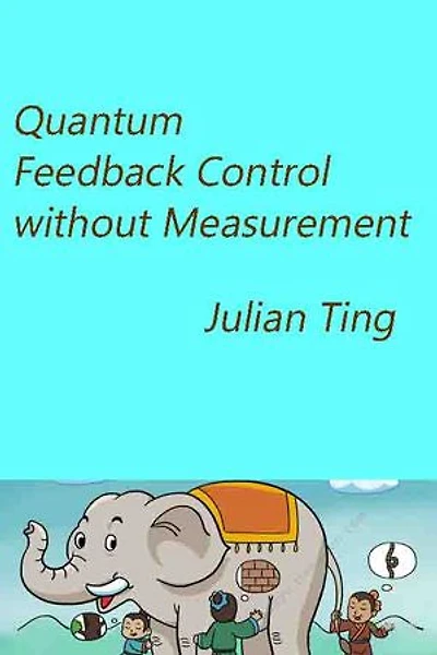 Quantum Feedback Control without Measurement