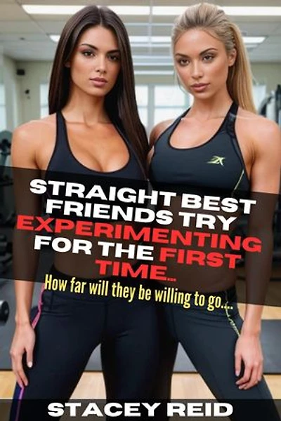Straight Girlfriends Experimenting for the First Time: Straight Girlfriends Experimenting for the First Time, #1