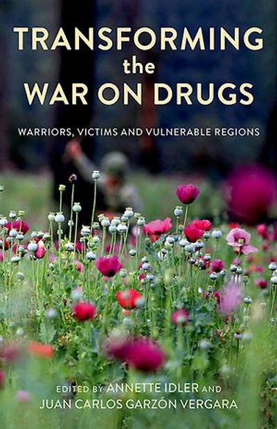 Transforming the War on Drugs: Warriors, Victims and Vulnerable Regions