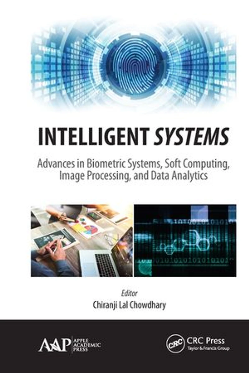 Intelligent Systems: Advances Biometric Systems, Soft Computing, Image Processing, And Data Analytics