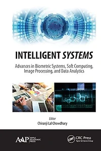 Intelligent Systems: Advances Biometric Systems, Soft Computing, Image Processing, And Data Analytics