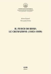 Il fuoco di Roma. Le cremazioni (1883-1909)
