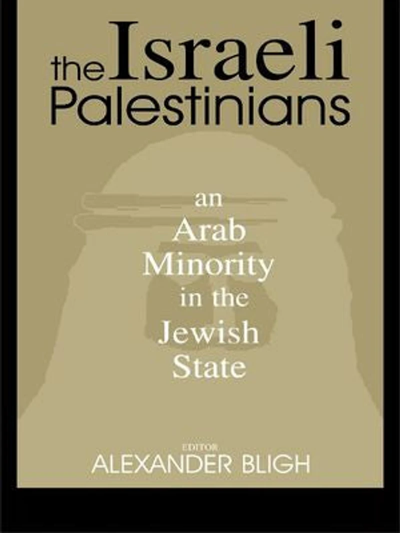 The Israeli Palestinians: An Arab Minority Jewish State