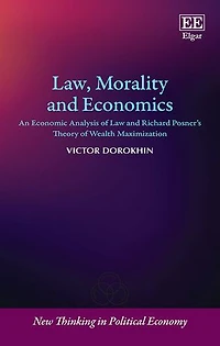 Law, Morality and Economics: An Economic Analysis of Law and Richard Posner's Theory of Wealth Maximization