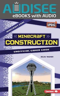 Minecraft Construction: Unofficial Gamer Guide