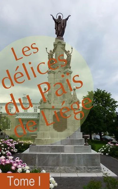 Les délices du Pais de Liége/Tome I