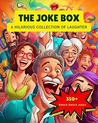 The Joke Box - A Hilarious Collection of Laughter: Over 350 Knock Knock Jokes