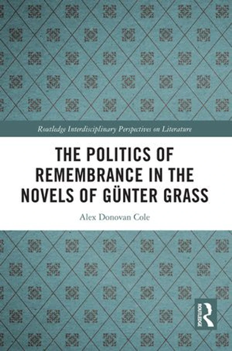 the Politics of Remembrance Novels Gunter Grass