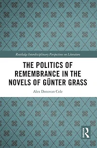 the Politics of Remembrance Novels Gunter Grass