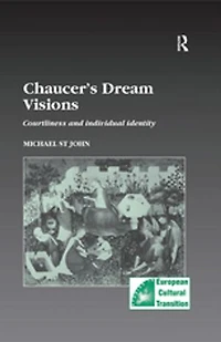 Chaucer’s Dream Visions: Courtliness and Individual Identity