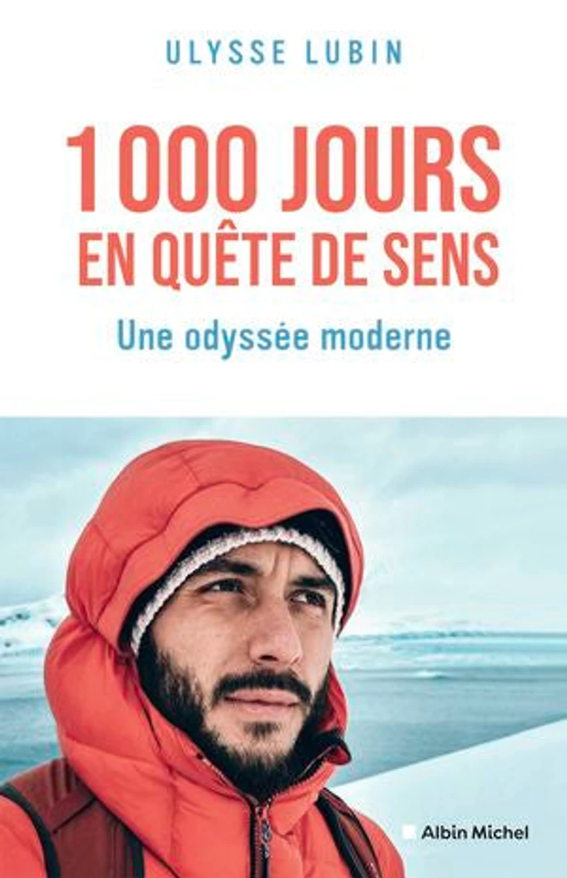 1.000 jours en quête de sens: une odyssée moderne