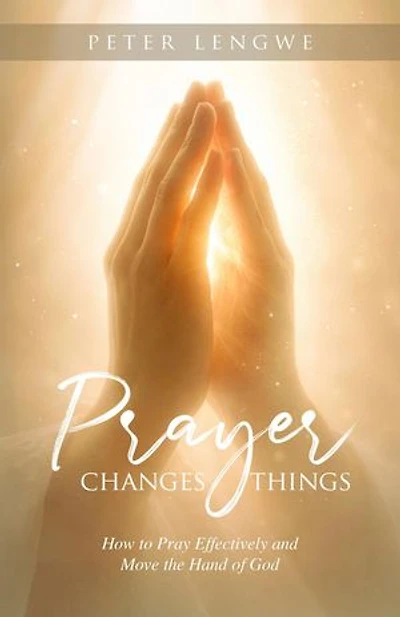 Prayer Changes Things