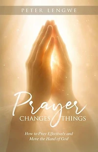 Prayer Changes Things