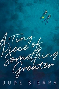 A Tiny Piece of Something Greater