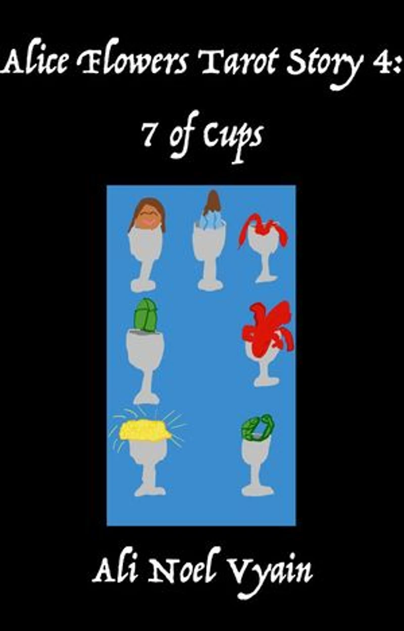 7 of Cups: Alice Flowers Tarot, #4