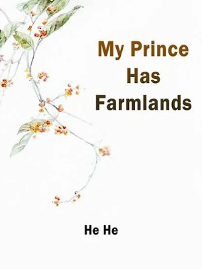 My Prince Has Farmlands: Volume 1