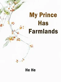 My Prince Has Farmlands: Volume 1