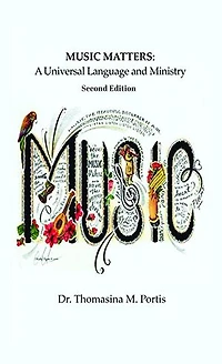 MUSIC MATTERS: A Universal Language and Ministry - Second Edition