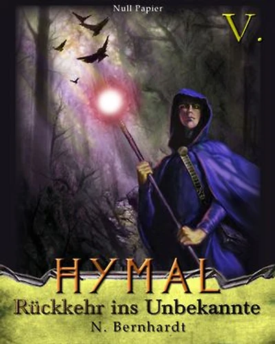 Der Hexer von Hymal, Buch V: Rückkehr ins Unbekannte: Fantasy Made Germany