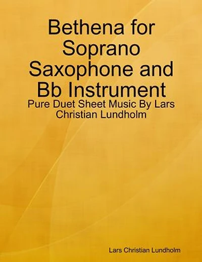 Bethena for Soprano Saxophone and Bb Instrument - Pure Duet Sheet Music By Lars Christian Lundholm