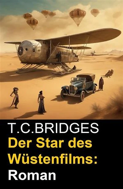 Der Star des Wüstenfilms: Roman