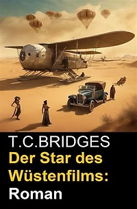 Der Star des Wüstenfilms: Roman