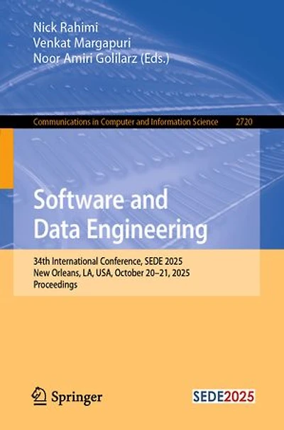 Software and Data Engineering: 34th International Conference, SEDE 2025, New Orleans, LA, USA, October 20-21, Proceedings