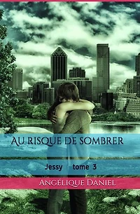 Au risque de sombrer: Jessy tome 3