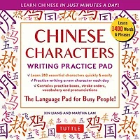Chinese Characters Writing Practice Pad: Learn Just Minutes A Day!