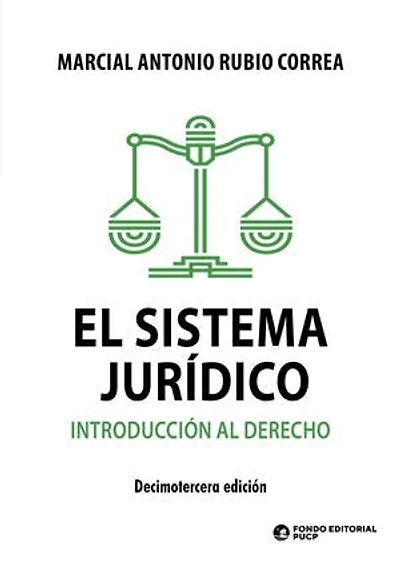 El sistema jurídico.: Introducción al Derecho (Decimotercera edición)