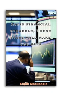 Avoid financial struggle, These steps will make you rich