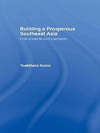 Building a Prosperous Southeast Asia: Moving from Ersatz to Echt Capitalism