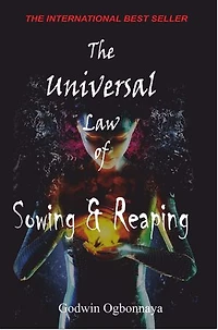 THE UNIVERSAL LAW OF SOWING & REAPING