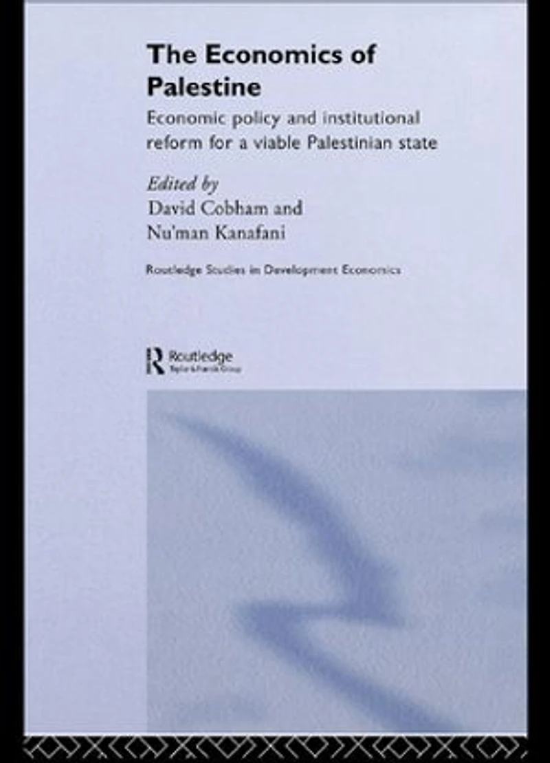 The Economics of Palestine: Economic Policy and Institutional Reform for a Viable Palestine State