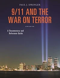 9/11 and the War on Terror: A Documentary Reference Guide