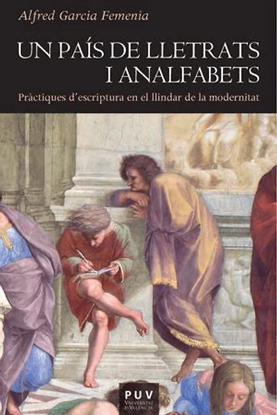Un país de lletrats i analfabets: Pràctiques d'escriptura en el llindar de la modernitat