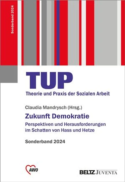 Zukunft Demokratie: Perspektiven und Herausforderungen im Schatten von Hass und Hetze. Sonderband 2024