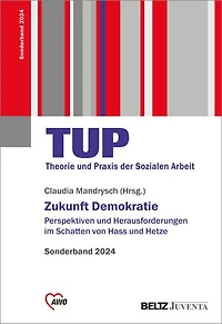 Zukunft Demokratie: Perspektiven und Herausforderungen im Schatten von Hass und Hetze. Sonderband 2024