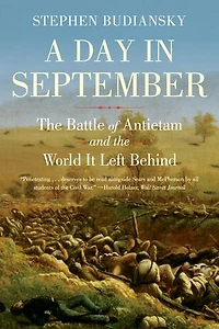A Day September: the Battle of Antietam and World It Left Behind