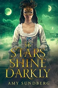 My Stars Shine Darkly: The Satori Chronicles, #1