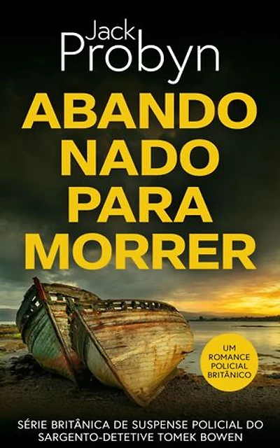 Abandonado para Morrer: Um Romance Policial Britânico Arrebatador