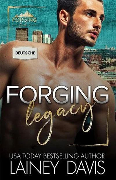 Forging Legacy (Deutsche): Forging (Deutsche), #2