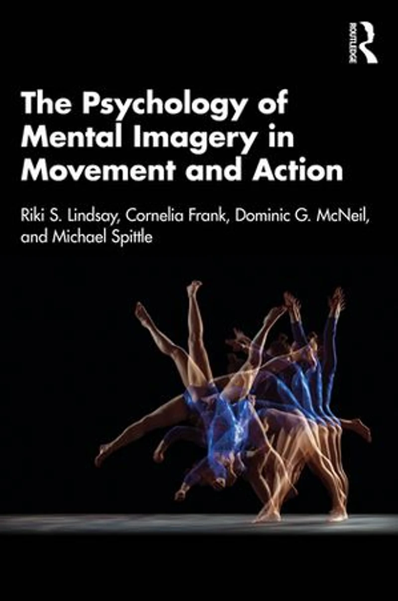 The Psychology of Mental Imagery Movement and Action