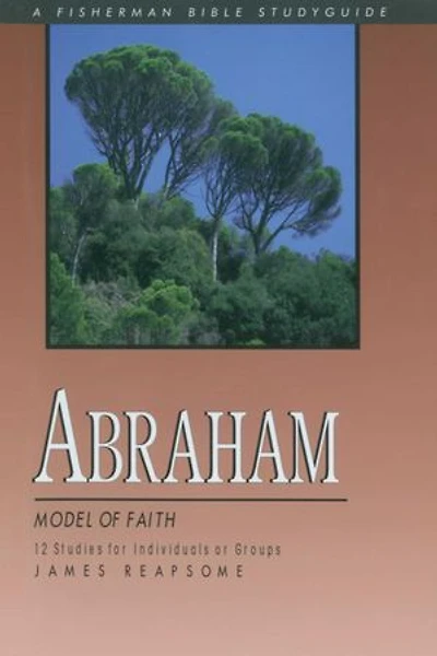 Abraham: Model Of Faith